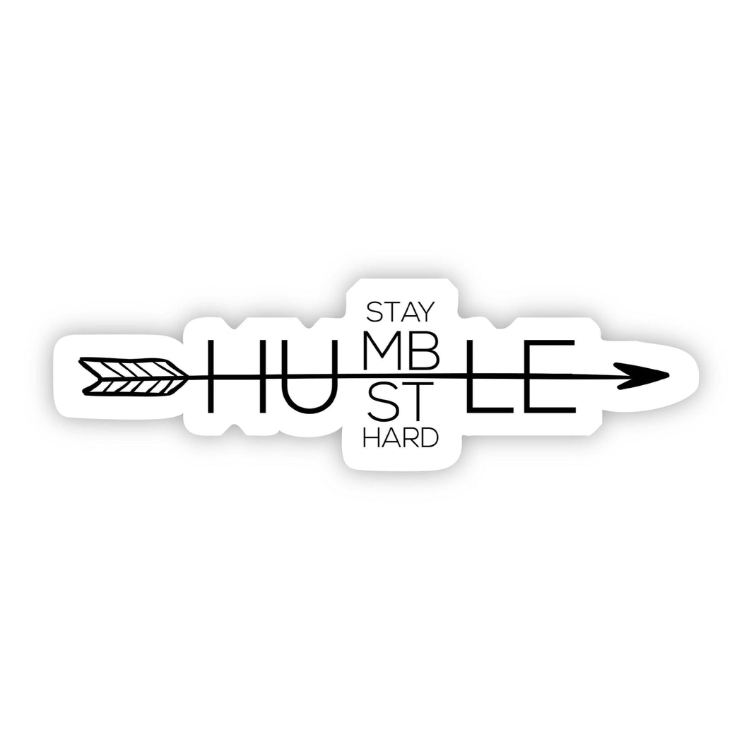 Stay Humble Hustle Hard Sticker